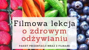 Filmowa lekcja o zdrowym odżywianiu