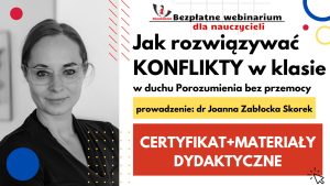 Jak rozwiązywać konflikty w klasie w duchu Porozumienia bez przemocy – SZKOLENIE, certyfikat imienny i materiały dydaktyczne – 29.11.2022