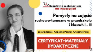 Pomysły na zajęcia ruchowo-taneczne w przedszkolu i klasach I-III – SZKOLENIE, certyfikat imienny i materiały dydaktyczne, 27.04.2023