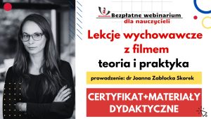 Lekcje wychowawcze z filmem. Teoria i praktyka – SZKOLENIE, certyfikat imienny i materiały dydaktyczne – 04.09.2024