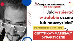 Jak wspierać w żałobie ucznia lub nauczyciela? – SZKOLENIE, certyfikat imienny i materiały dydaktyczne – 30.10.2024