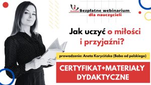 2025. Jak uczyć o miłości i przyjaźni? – SZKOLENIE, certyfikat imienny i materiały dydaktyczne – 30.01.2025