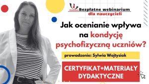 2025. Jak ocenianie wpływa na kondycję psychofizyczną uczniów? – SZKOLENIE, certyfikat imienny i materiały dydaktyczne – 26.02.2025