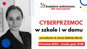 2025. Cyberprzemoc w szkole i w domu – SZKOLENIE, certyfikat imienny i materiały dydaktyczne – 09.04.2025