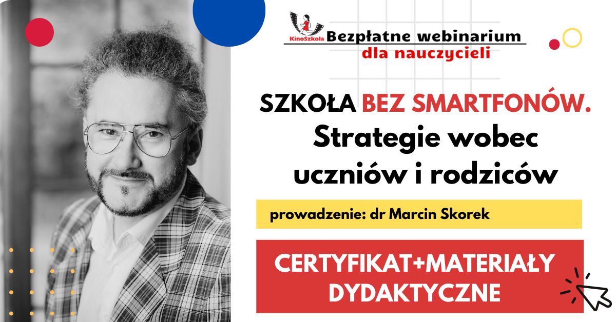 2025. Szkoła bez smartfonów. Strategie wobec uczniów i rodziców - SZKOLENIE, certyfikat imienny i materiały dydaktyczne - 19.03.2025