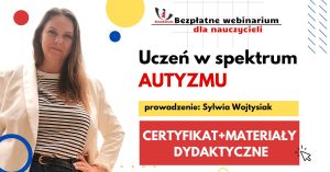 2025. Uczeń w spektrum autyzmu – SZKOLENIE, certyfikat imienny i materiały dydaktyczne – 26.03.2025