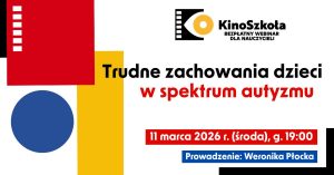 097. Trudne zachowania dzieci w spektrum autyzmu – SZKOLENIE, certyfikat imienny i materiały dydaktyczne – 11.03.2026