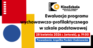 094. Ewaluacja programu wychowawczo-profilaktycznego w szkole podstawowej. Wskazówki do pracy – SZKOLENIE, certyfikat imienny i materiały dydaktyczne, 28.04.2026