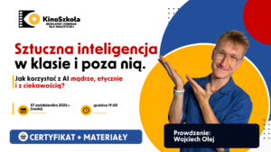 095. Sztuczna inteligencja w klasie i poza nią. Jak korzystać z AI mądrze, etycznie i z ciekawością? – certyfikat imienny i materiały dydaktyczne, 07.10.2026