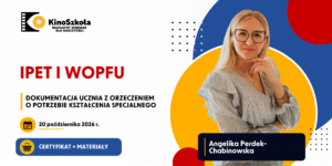 094. IPET i WOPFU – dokumentacja ucznia z orzeczeniem o potrzebie kształcenia specjalnego – certyfikat imienny i materiały dydaktyczne, 20.10.2026